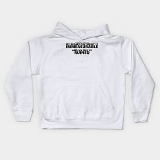 My disappointment is immeasurable, and my day is ruined Kids Hoodie